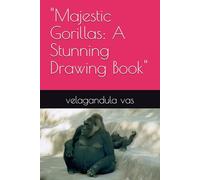"Majestic Gorillas: A Stunning Drawing Book"