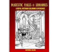 Majestic Halls & Libraries: A Royal Interior Coloring Experience