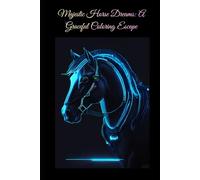 Majestic Horse Dreams: A Graceful Coloring Escape: 40 Beautiful Horse Illustrations for Relaxation, Creativity & Mindful Coloring