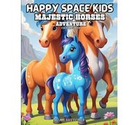 MAJESTIC HORSES COLOURING BOOK FOR KIDS: A Beautiful Colouring Journey Filled with Graceful Horses and Peaceful Scenes (HAPPYSPACE KIDS)