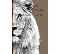 Majestic Lion Coloring Book: A Relaxing and Creative Coloring Experience: Unleash Your Inner Artist with 30 Beautiful Lion Designs for Stress Relief and Relaxation