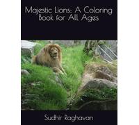 Majestic Lions: A Coloring Book for All Ages