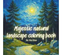Majestic natural landscape coloring book: A Relaxing Coloring Journey Through Majestic Mountains, Forests & Natural Wonders