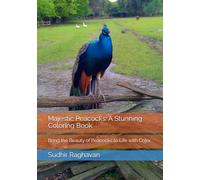 Majestic Peacocks: A Stunning Coloring Book: Bring the Beauty of Peacocks to Life with Color