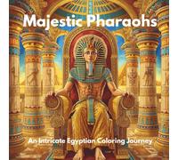Majestic Pharaohs: An Intricate Egyptian Coloring Journey