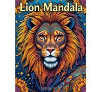 Majestic Pride Art Therapy: 50 Intricate Lion Mandala Patterns for Mindfulness and Anti-Anxiety