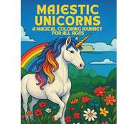 Majestic Unicorns: A Magical Coloring Journey: Adult Coloring Book| For All ages| Majestic Unicorns:25 Beautiful & Realistic| Unicorn Designs for a ... and White| Size 8.5 x 11. (Coloring Books)