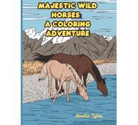 Majestic Wild Horses: A Coloring Adventure