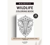 Majestic Wildlife Coloring Book: 20 Detailed Animal Designs for Relaxation, Creativity and Stress Relief