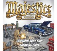 Majestics Lowrider Body Shop Coloring Book: Fun Cars, Bikes, Motorcycles and Artwork
