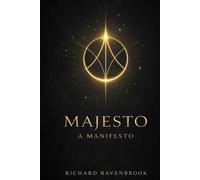 MAJESTO: A Manifesto on Spiritual Sovereignty (Ravenbrook Deconstruction Series : The spiritual Truth)