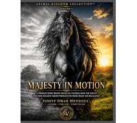 Majesty in Motion: A Premium Horse Breeds Grayscale Coloring Book for Adults Featuring 50 Realistic Horse Illustrations Across 35 Famous Horse Breeds ... Creative Coloring (Animal Kingdom Collection)