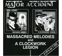 Major Accident - Massacred Melodies/Clockwork L