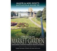 Major and Mrs Holt's Battlefield Guide to Operation Market Garden [Idioma Inglés]