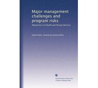 Major management challenges and program risks: Department of Health and Human Services