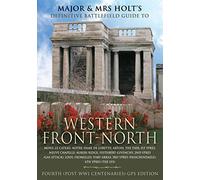 Major & Mrs Holt's Concise Illustrated Battlefield Guide - The Western Front - North (Major and Mrs Holt's Battlefield Guides)