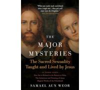 Major Mysteries: The Sacred Sexuality Taught and Lived by Jesus