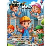 Major professions to color!: 50 large and fun drawings! Firefighters, doctors, teachers, bakers and many more are waiting for you to color and learn ... 3-10) (Genaritos English books Collection)