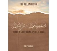 Major Prophets Volume 2: The Well Encounter Daily Journal