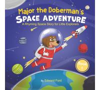 Major the Doberman’s space adventure: A rhyming space story for little explorers (major the Doberman's adventure's)
