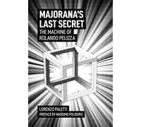 Majorana's Last Secret: The Machine of Rolando Pelizza