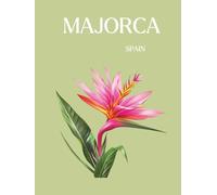 Majorca A4 Hardcover Notebook | Spain Travel Journal | 120 Blank Pages: Composition Notebook: Tropical Floral Cover