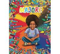 MAJOR'E: M-MADE BY GOD; A-AUTHENTIC; J-JOYFUL; O-OPTIMISTIC; R-RESPECTFULLY ME; E-EAGER: MAJOR'E IS A CONFIDENCE BUILDER/ BIBLICAL INSPIRATIONAL COLORING BOOK FOR KIDS AGES 1-6: