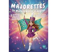 MAJORETTES In Marcia Verso il Sogno: disegni da colorare