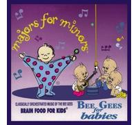 Majors for Minors - Majors For Minors In Tune With Kids: Bee Gees For Babies, Vol. 4