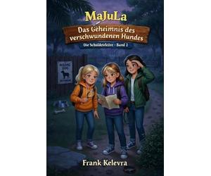 MaJuLa - Die Schuldetektive: Band 2 - Das Geheimnis des verschwundenen Schulhundes