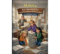 MaJuLa - Die Schuldetektive: Band 4 - Das Geheimnis der verlorenen Klassenarbeit