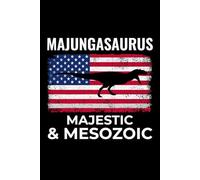Majungasaurus - Majestic & Mesozoic: American Flag Dinosaur Fossil Notebook - Funny Journal for Writing Notes, Paleontology & Science Lovers, College Ruled Lined Paper