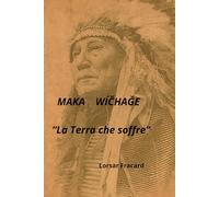 MÁKA WIČHAǦE: La terra che soffre