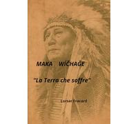 MÁKA WIČHAǦE: La terra che soffre