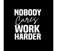 Makarios LLC Nobody Cares Work Harder MKR calcomanía de vinilo | Cars Trucks Vans Walls Laptop | Blanco|5.5 x 4.8 pulgadas |MKR1390
