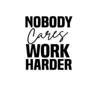 Makarios LLC Nobody Cares Work Harder MKR calcomanía de vinilo | Cars Trucks Vans Walls Laptop|Negro|5.5 x 4.8 pulgadas|MKR1431