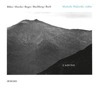 Makarski,Michelle - Caoine: Biber, Hartke, Reger, Rochberg, Bach