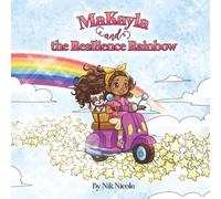 MaKayla and the Resilience Rainbow (Rainbow of Resilience)