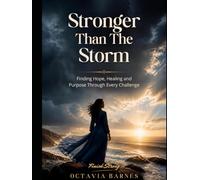 Makayla: Stronger Than the Storm Finding Hope, Healing, and Purpose Through Every Challenge