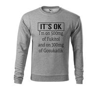 Makdi Its Ok Im On 500Mg of Fukitol 300Mg Fukitol 500mg - Funny Gag Fuck it All Sudadera Gris Unisex Size M