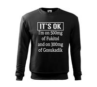 Makdi Its Ok Im On 500Mg of Fukitol 300Mg Fukitol 500mg - Funny Gag Fuck it All Sudadera Negra Unisex Size XXL