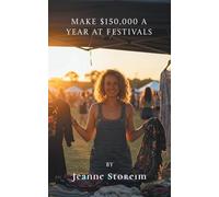 Make $150,000 a Year at Festivals