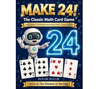 Make 24! Four Numbers, One Answer, and the Questions That Sound Impossible: The Classic Math Card Game and the Chicken or the Egg (GSU Children's & Young Reader Series)