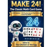 Make 24! Four Numbers, One Answer, and the Questions That Sound Impossible: The Classic Math Card Game and the Chicken or the Egg (GSU Children's & Young Reader Series)