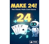Make 24 Game: Make 24 Math Game, the Ultimate Math Card Game Puzzle Book - 110 Brain-Bending Challenges for All Skill Levels (GSU Math Enrichment Series)