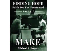 Make: 3 (Finding Hope: Faith for the Frustrated 3)