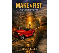 Make a Fist: A Life of Starting Over