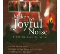 Make a Joyful Noise: A Worship Choir Collection