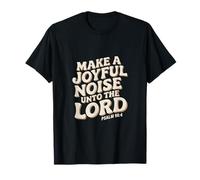 Make a Joyful Noise Unto the Lord Psalm 98:4 Christian Camiseta