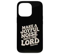 Make a Joyful Noise Unto the Lord Psalm 98:4 Christian Carcasa para iPhone 13 Pro